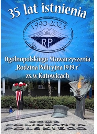 XXXV lat Ogólnopolskiego Stowarzyszenia „Rodzina Policyjna” 1939 r.” z siedzibą w Katowicach (1990-2025)